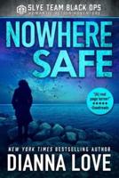 Nowhere Safe: Slye Temp Book 1