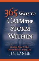 365 Ways to Calm The Storm Within