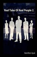 Real Tales Of Real People 2
