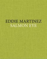Eddie Martinez: Salmon Eye
