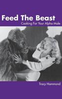 Feed The Beast: Cooking For Your Alpha Male