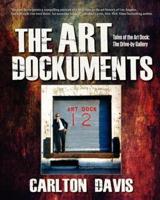 The Art Dockuments-Tales of the Art Dock, The Drive-By Gallery