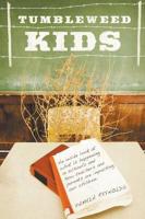 Tumbleweed Kids: An Inside Look at What is Happening in Schools and How Teachers and Parents are Impacting Our Children