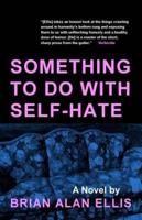 Something to Do With Self-Hate