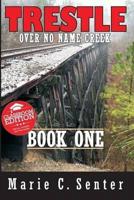Trestle Over No Name Creek - Book One, Classroom Edition