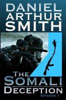 The Somali Deception Episode I