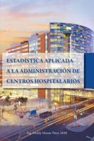Estadística Aplicada a la Administración de Centros Hospitalarios