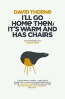 I'll Go Home Then; It's Warm & Has Chairs