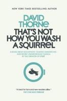 That's Not How You Wash a Squirrel