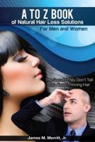 A to Z Book of Natural Hair Loss Solutions