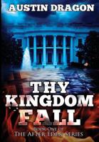 Thy Kingdom Fall (After Eden Series, Book 1)