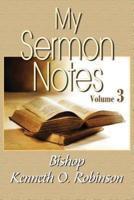 My Sermon Notes : Vol. 3