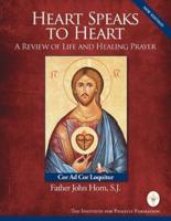 Heart Speaks to Heart- A Review of Life and Healing Prayer- The Inner Heart of My Faith Journal - 2nd Edition