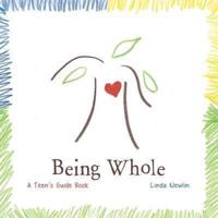 Being Whole: A Teen's Guide Book