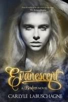 Evanescent: A  Broken Novel