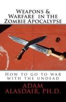 Weapons and Warfare in the Zombie Apocalypse