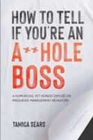 How To Tell If You're An A**Hole Boss