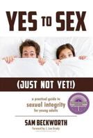 Yes to Sex Just Not Yet!