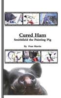 Cured Ham, Smithfield the Painting Pig ( )