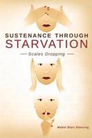 Sustenance Through Starvation