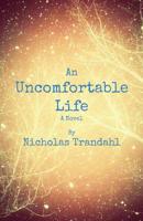 An Uncomfortable Life