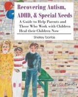 Recovering Autism, Adhd, & Special Needs