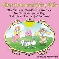 Three Fractured Fairy Tales