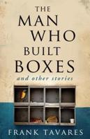 The Man Who Built Boxes