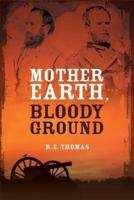 Mother Earth, Bloody Ground