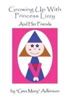 Growing Up With Princess Lizzy