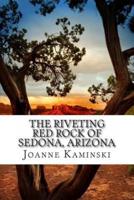 The Riveting Red Rock of Sedona, Arizona