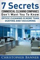7 Secrets Commercial Cleaning Companies Don't Want You to Know