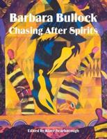 Barbara Bullock: Chasing After Spirits