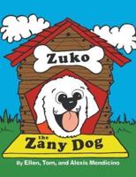 Zuko the Zany Dog