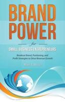 Brand Power for Small Business Entrepreneurs