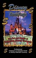 Disney Numismagic - The Art and Magic of Collecting Disney Currency