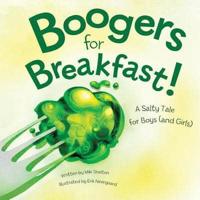 Boogers for Breakfast