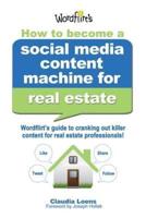 How to Become a Social Media Content Machine for Real Estate