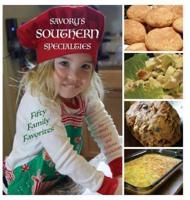 Savory's Southern Specialties: Fifty Family Favorites