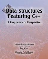 Data Structures Featuring C++ a Programmer's Perspective