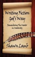 Writing Fiction God's Way