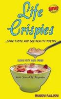 Life Crispies...Come Taste and See Reality Poetry
