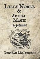 Lilly Noble & Actual Magic, a Gremoire