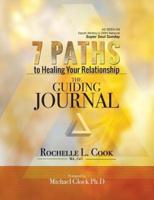 7 Paths to Healing Your Relationship - The Guiding Journal