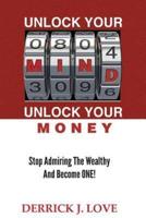 Unlock Your Mind...Unlock Your Money