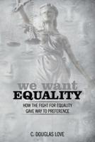 We Want Equality