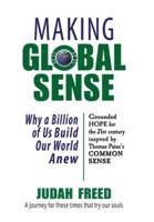 Making Global Sense: Why a Billion of Us Build Our World Anew