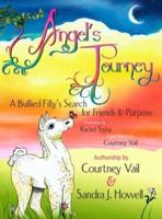 Angel's Journey: A Bullied Filly's Search for Friends & Purpose