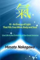 KI an Energy of Light That Fills Your Mind, Body, and Soul