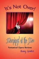 It's Not Over: Mornings at the Met - Fantastical Opera Reviews